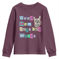 Good Moms Say Bad Words Youth Sweatshirt Funny Sarcastic Mom Mother’s Day Gift