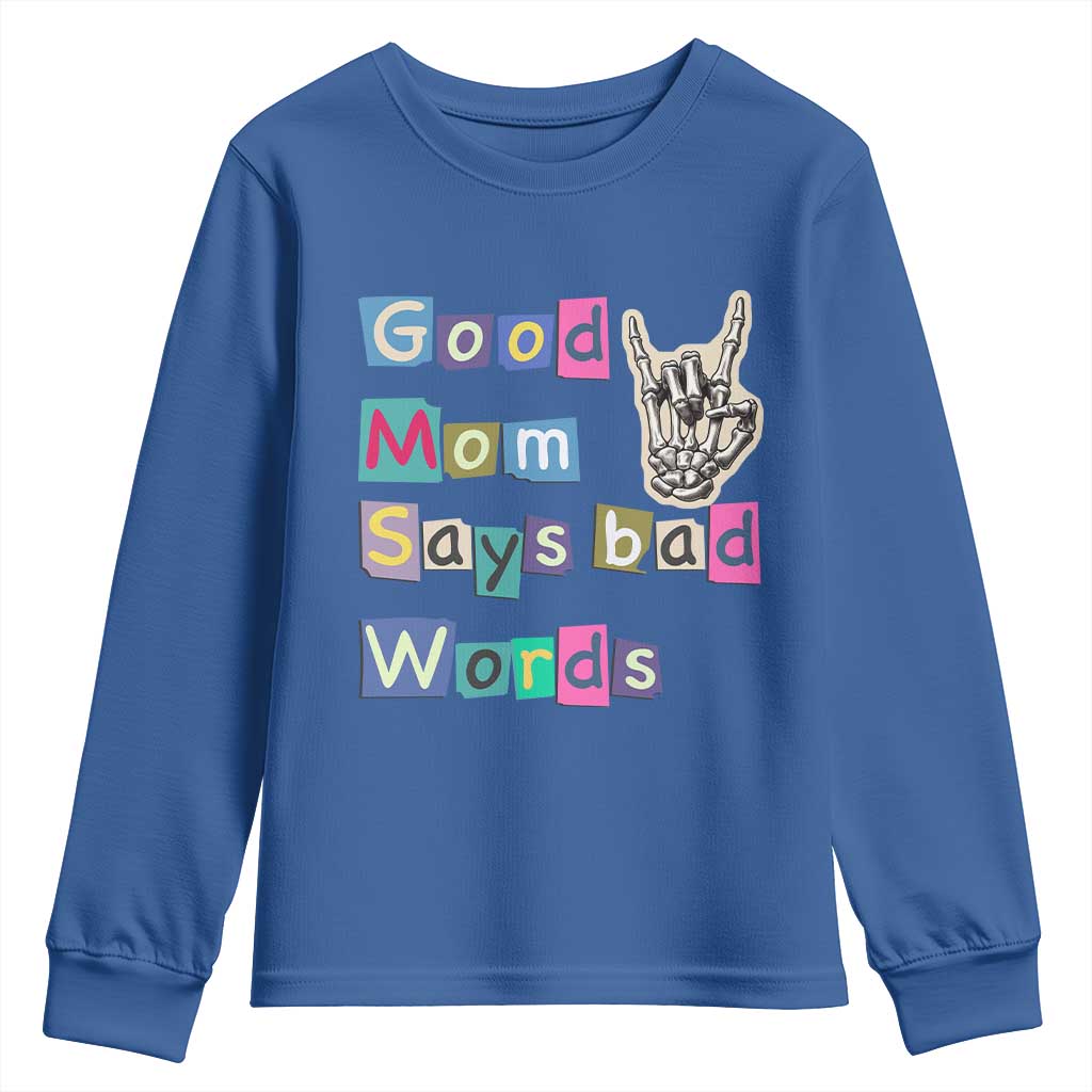 Good Moms Say Bad Words Youth Sweatshirt Funny Sarcastic Mom Mother’s Day Gift