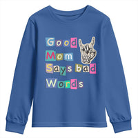 Good Moms Say Bad Words Youth Sweatshirt Funny Sarcastic Mom Mother’s Day Gift