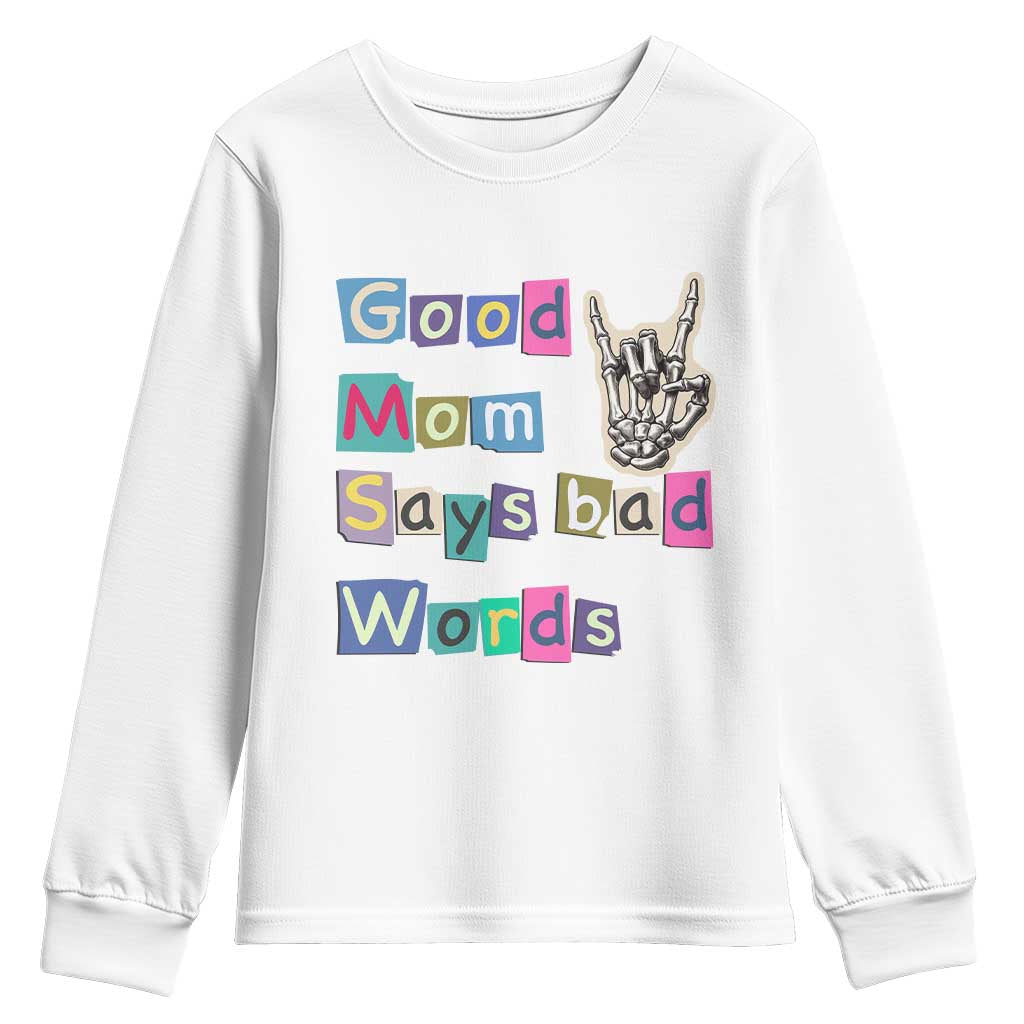 Good Moms Say Bad Words Youth Sweatshirt Funny Sarcastic Mom Mother’s Day Gift
