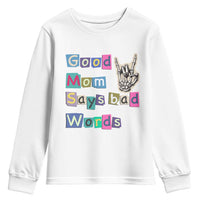 Good Moms Say Bad Words Youth Sweatshirt Funny Sarcastic Mom Mother’s Day Gift