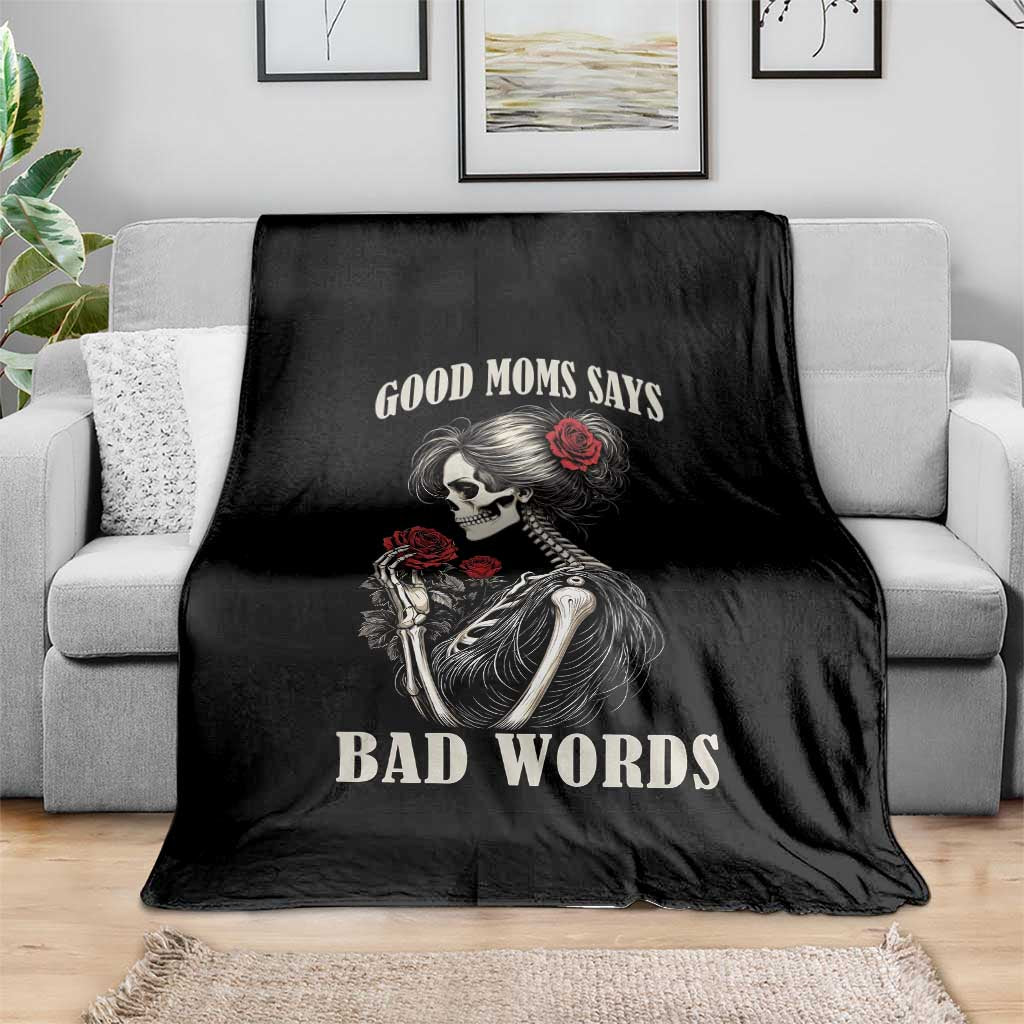 Good Moms Say Bad Words Throw Blanket Funny Sarcastic Skeleton Mom Mother’s Day