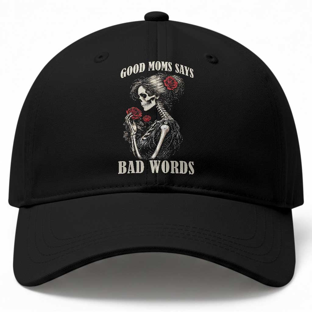 Good Moms Say Bad Words Baseball Cap Funny Sarcastic Skeleton Mom Mother’s Day