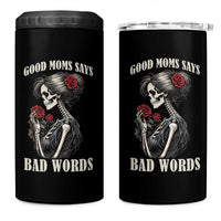 Good Moms Say Bad Words 4 in 1 Can Cooler Tumbler Funny Sarcastic Skeleton Mom Mother’s Day