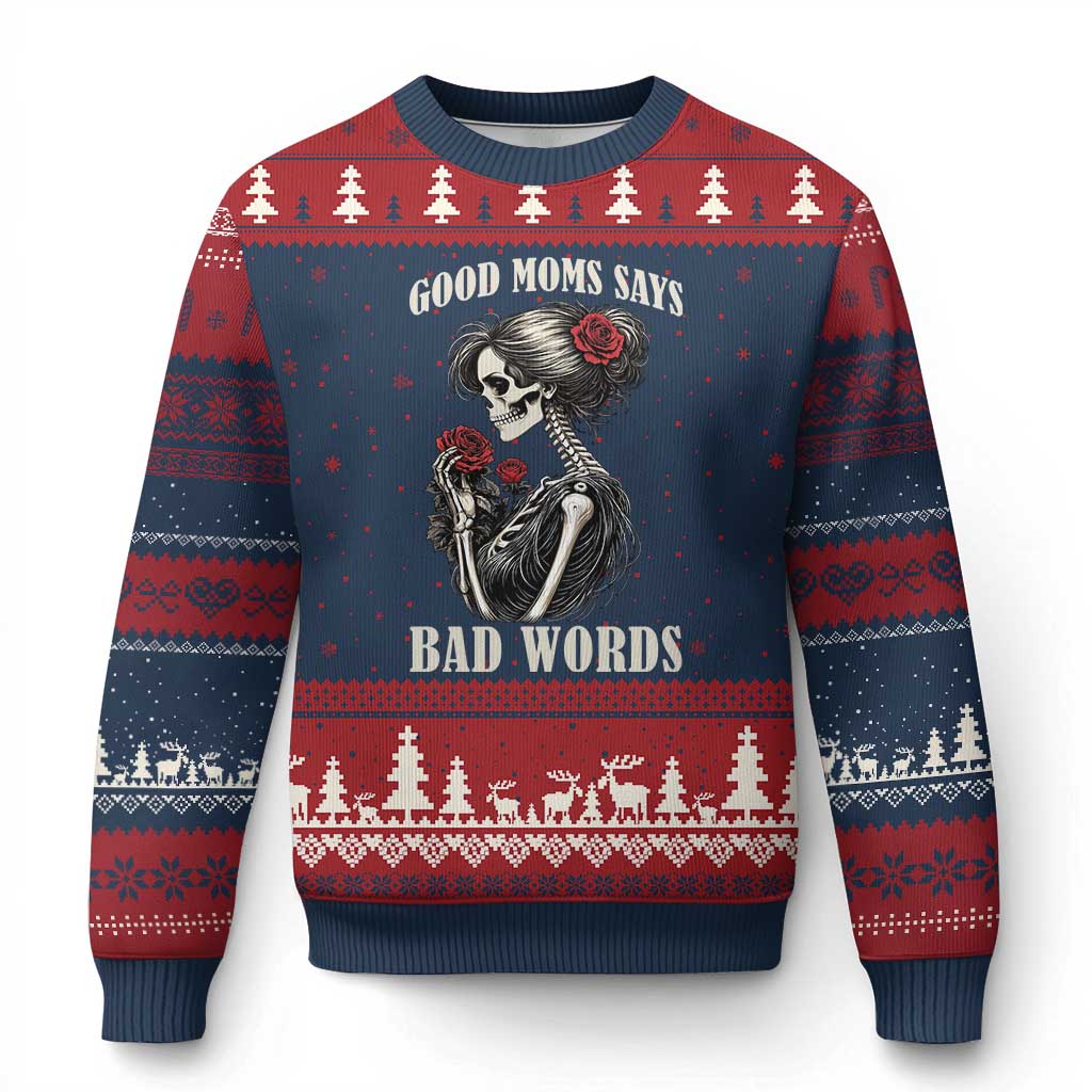 Good Moms Say Bad Words Ugly Christmas Sweater Funny Sarcastic Skeleton Mom Mother’s Day