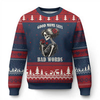 Good Moms Say Bad Words Ugly Christmas Sweater Funny Sarcastic Skeleton Mom Mother’s Day