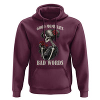 Good Moms Say Bad Words Hoodie Funny Sarcastic Skeleton Mom Mother’s Day