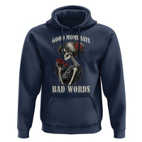 Good Moms Say Bad Words Hoodie Funny Sarcastic Skeleton Mom Mother’s Day