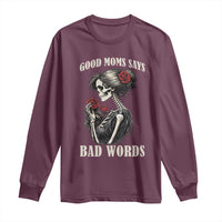 Good Moms Say Bad Words Long Sleeve Shirt Funny Sarcastic Skeleton Mom Mother’s Day