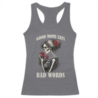 Good Moms Say Bad Words Racerback Tank Top Funny Sarcastic Skeleton Mom Mother’s Day