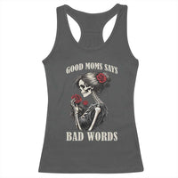 Good Moms Say Bad Words Racerback Tank Top Funny Sarcastic Skeleton Mom Mother’s Day