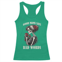 Good Moms Say Bad Words Racerback Tank Top Funny Sarcastic Skeleton Mom Mother’s Day
