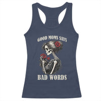 Good Moms Say Bad Words Racerback Tank Top Funny Sarcastic Skeleton Mom Mother’s Day