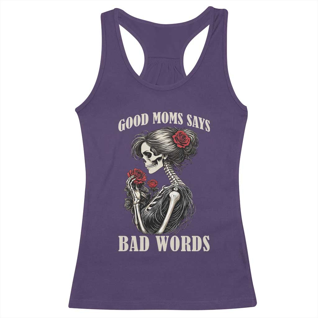 Good Moms Say Bad Words Racerback Tank Top Funny Sarcastic Skeleton Mom Mother’s Day