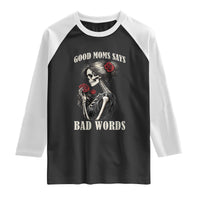 Good Moms Say Bad Words Raglan Shirt Funny Sarcastic Skeleton Mom Mother’s Day