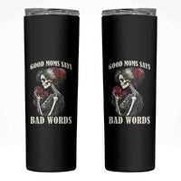 Good Moms Say Bad Words Skinny Tumbler Funny Sarcastic Skeleton Mom Mother’s Day