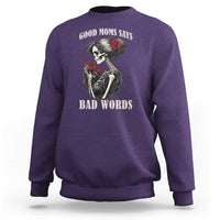 Good Moms Say Bad Words Sweatshirt Funny Sarcastic Skeleton Mom Mother’s Day