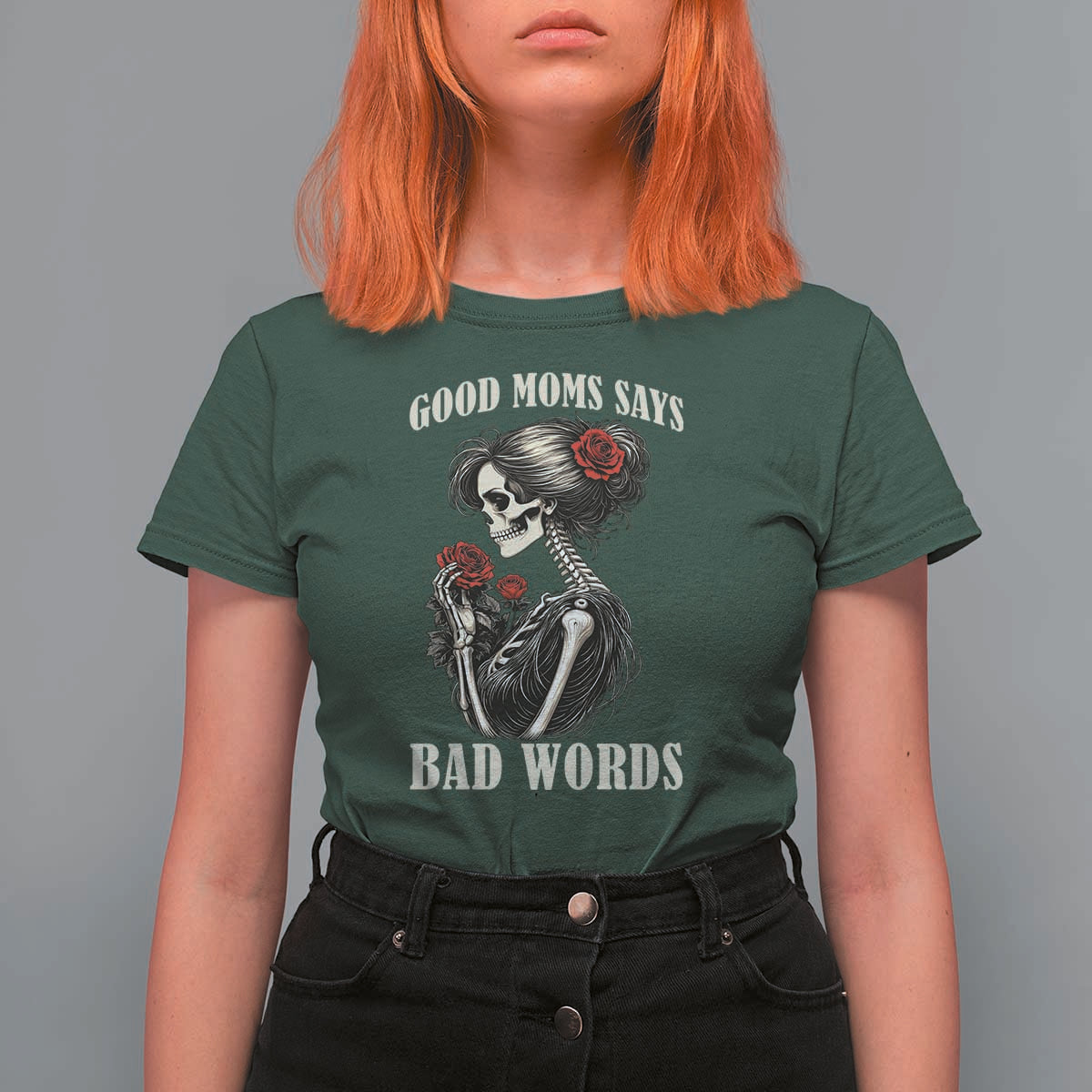 Good Moms Say Bad Words T Shirt For Women Funny Sarcastic Skeleton Mom Mother’s Day