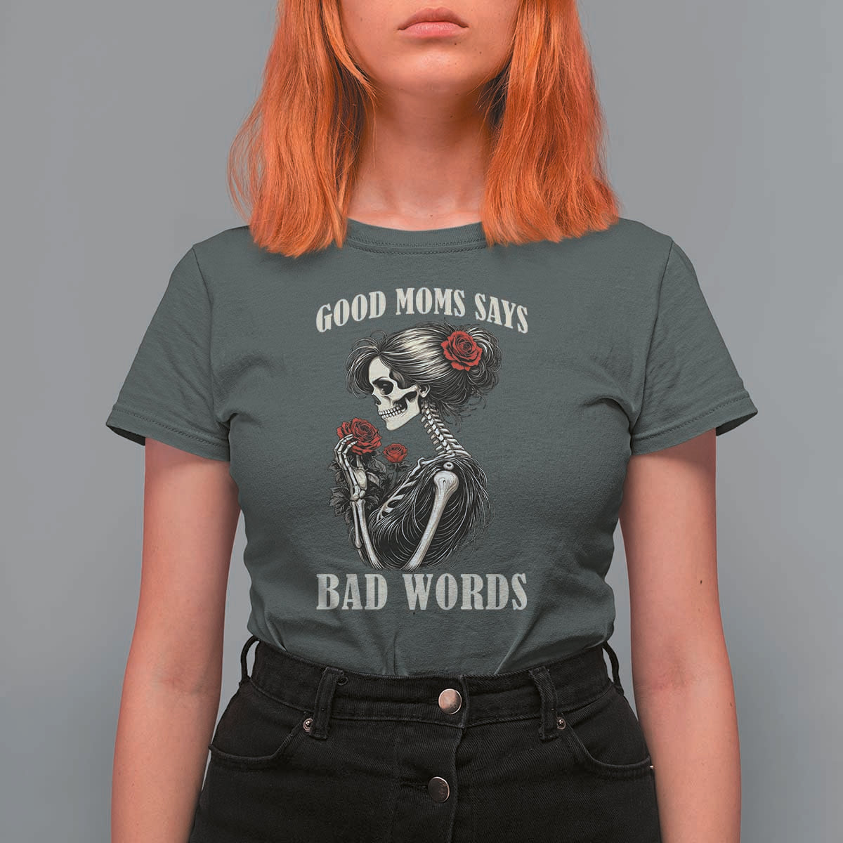 Good Moms Say Bad Words T Shirt For Women Funny Sarcastic Skeleton Mom Mother’s Day