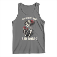 Good Moms Say Bad Words Tank Top Funny Sarcastic Skeleton Mom Mother’s Day