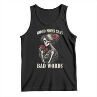 Good Moms Say Bad Words Tank Top Funny Sarcastic Skeleton Mom Mother’s Day