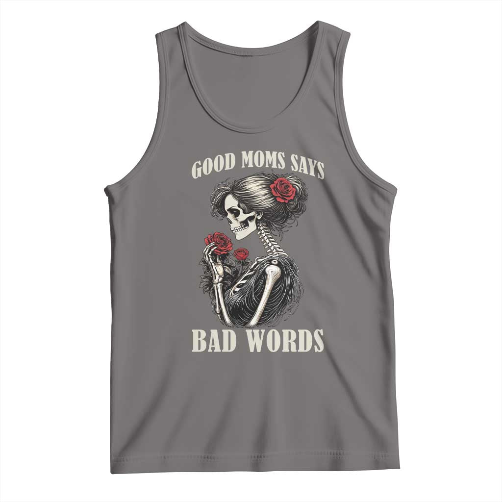 Good Moms Say Bad Words Tank Top Funny Sarcastic Skeleton Mom Mother’s Day