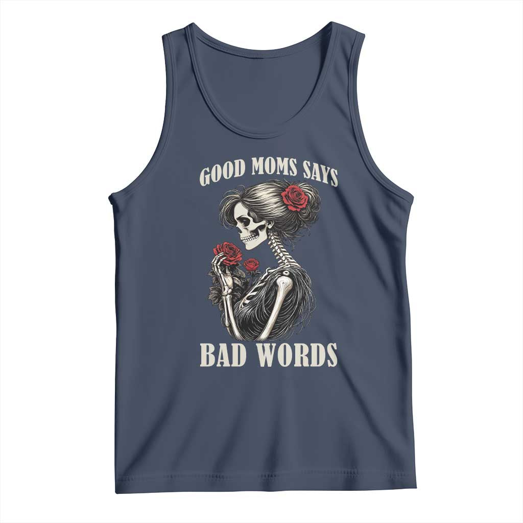 Good Moms Say Bad Words Tank Top Funny Sarcastic Skeleton Mom Mother’s Day