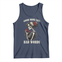 Good Moms Say Bad Words Tank Top Funny Sarcastic Skeleton Mom Mother’s Day