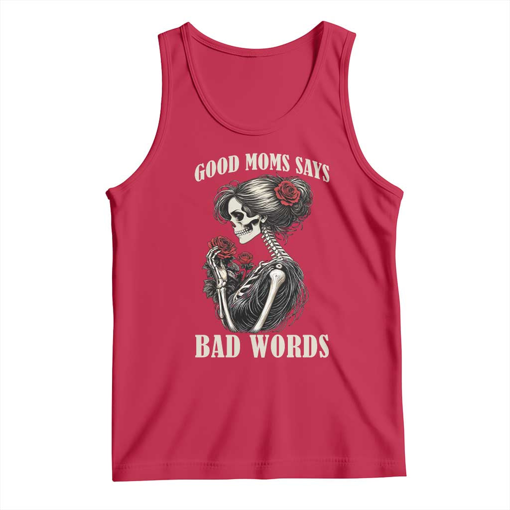 Good Moms Say Bad Words Tank Top Funny Sarcastic Skeleton Mom Mother’s Day