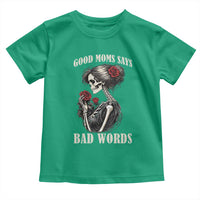 Good Moms Say Bad Words Toddler T Shirt Funny Sarcastic Skeleton Mom Mother’s Day