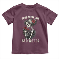 Good Moms Say Bad Words Toddler T Shirt Funny Sarcastic Skeleton Mom Mother’s Day