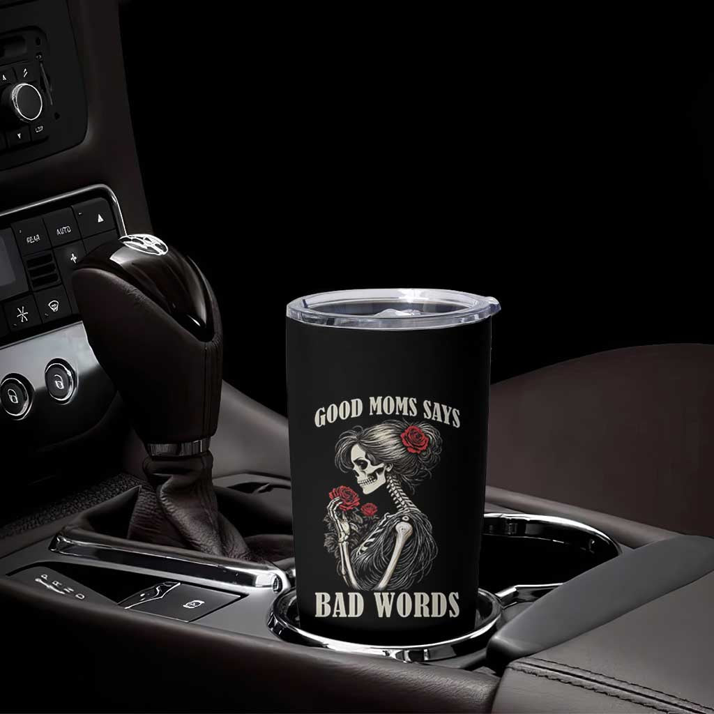 Good Moms Say Bad Words Tumbler Cup Funny Sarcastic Skeleton Mom Mother’s Day