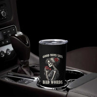 Good Moms Say Bad Words Tumbler Cup Funny Sarcastic Skeleton Mom Mother’s Day