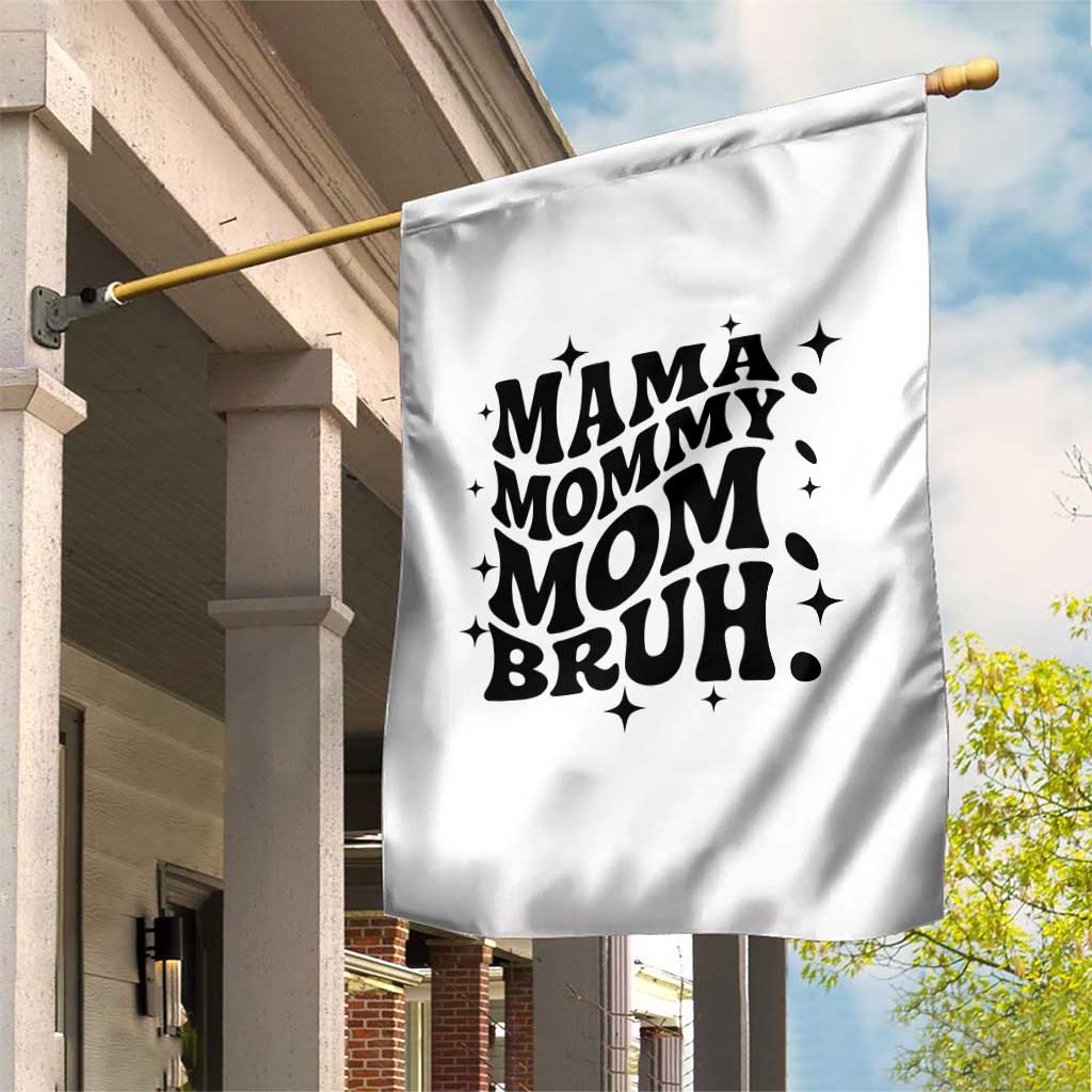 Mama Mommy Mom Bruh Garden Flag Funny Mom Life Mother’s Day Gift