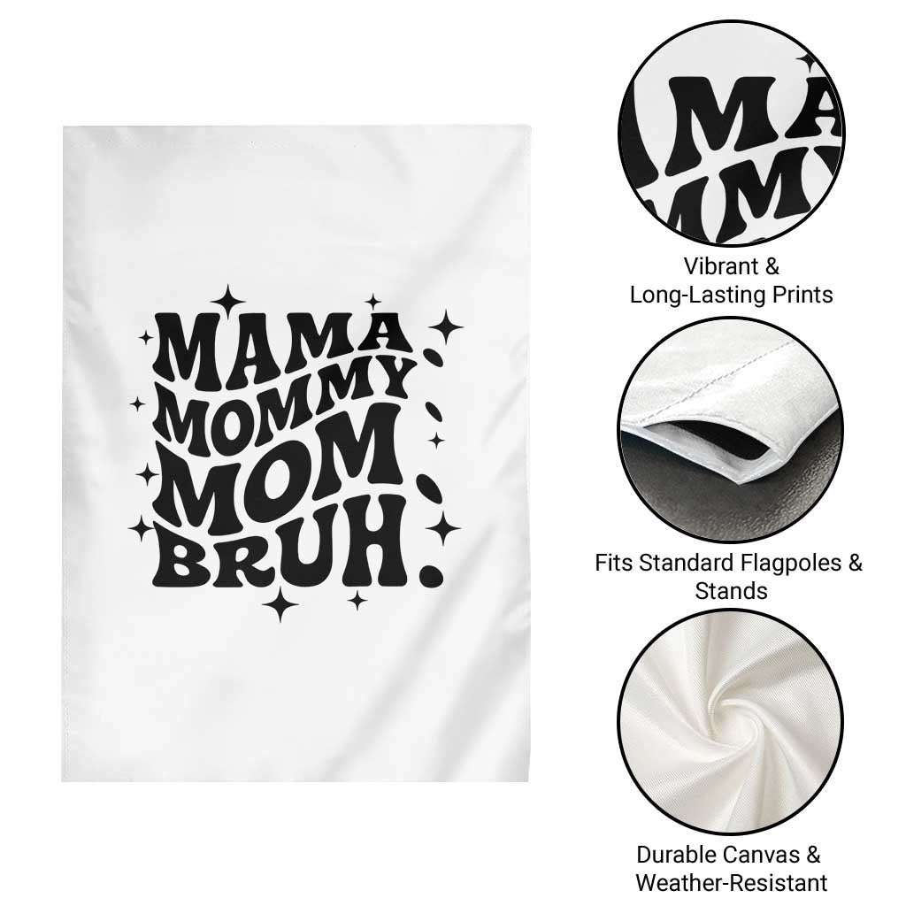 Mama Mommy Mom Bruh Garden Flag Funny Mom Life Mother’s Day Gift