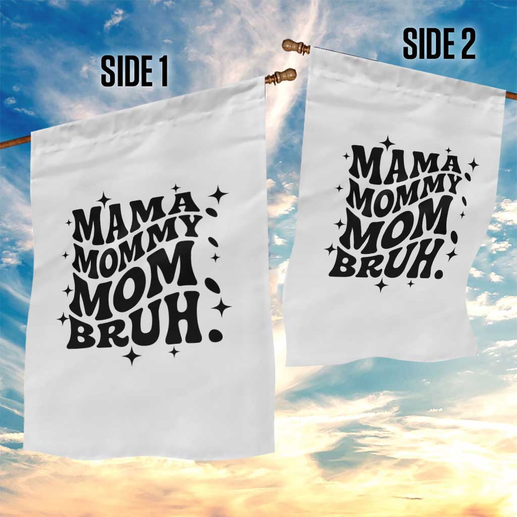 Mama Mommy Mom Bruh Garden Flag Funny Mom Life Mother’s Day Gift