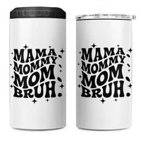 Mama Mommy Mom Bruh 4 in 1 Can Cooler Tumbler Funny Mom Life Mother’s Day Gift