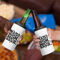 Mama Mommy Mom Bruh 4 in 1 Can Cooler Tumbler Funny Mom Life Mother’s Day Gift