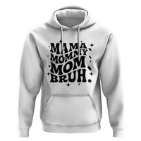 Mama Mommy Mom Bruh Hoodie Funny Mom Life Mother’s Day Gift