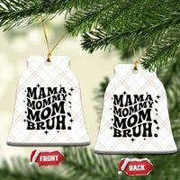 Mama Mommy Mom Bruh Ceramic Ornament Funny Mom Life Mother’s Day Gift
