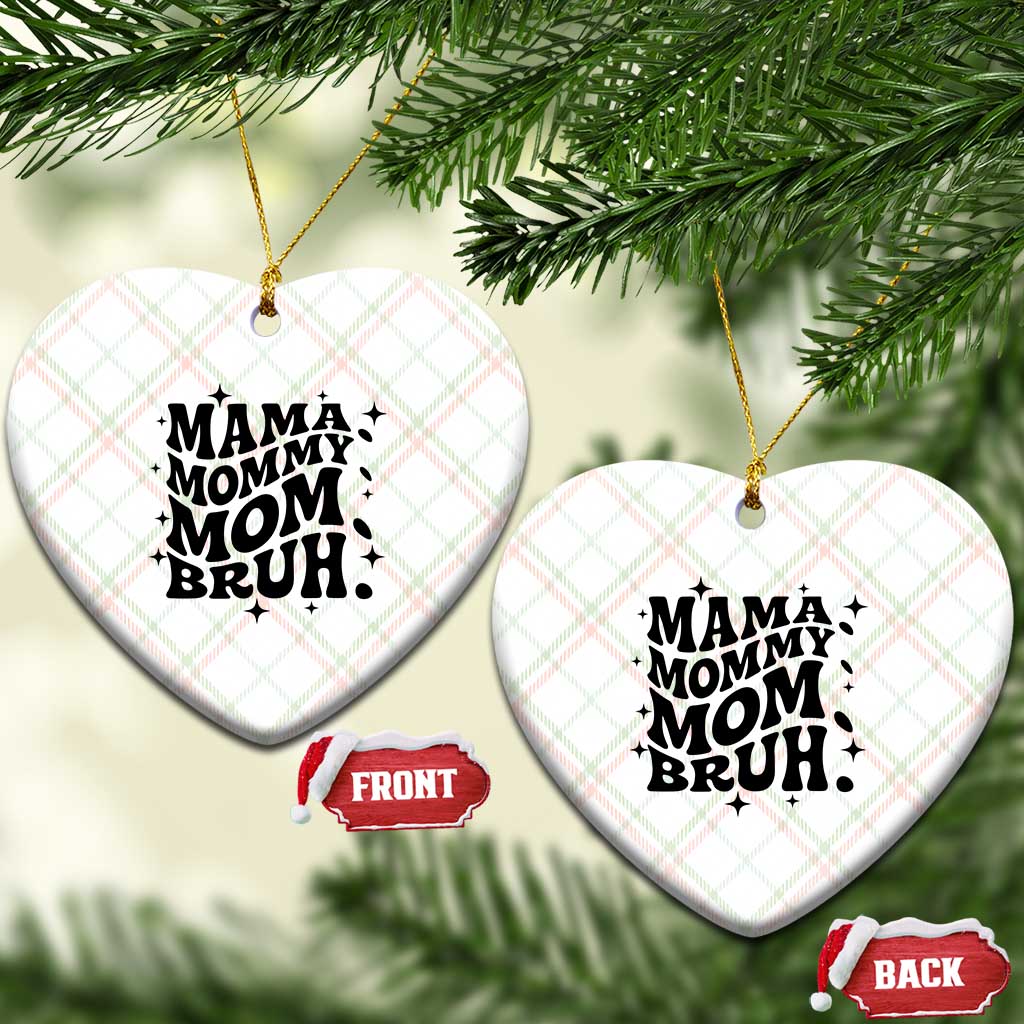 Mama Mommy Mom Bruh Ceramic Ornament Funny Mom Life Mother’s Day Gift