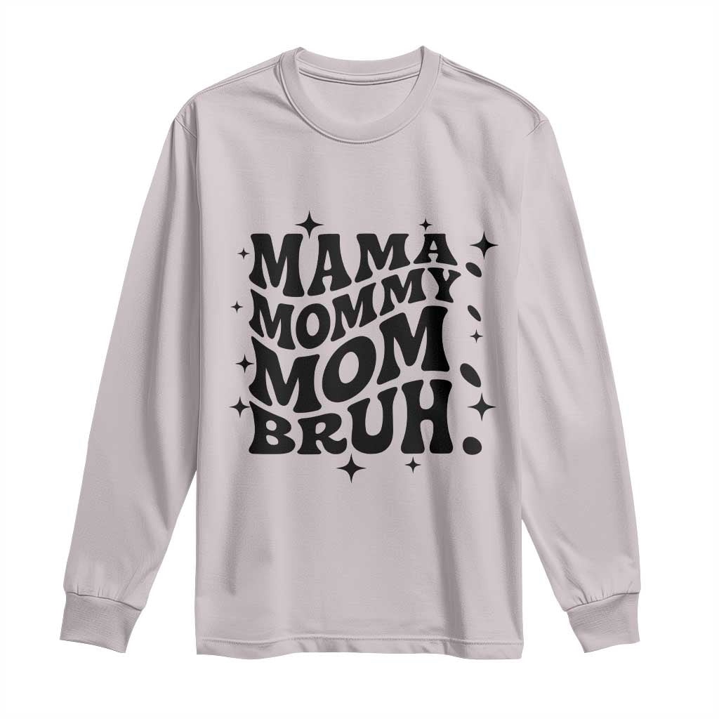Mama Mommy Mom Bruh Long Sleeve Shirt Funny Mom Life Mother’s Day Gift