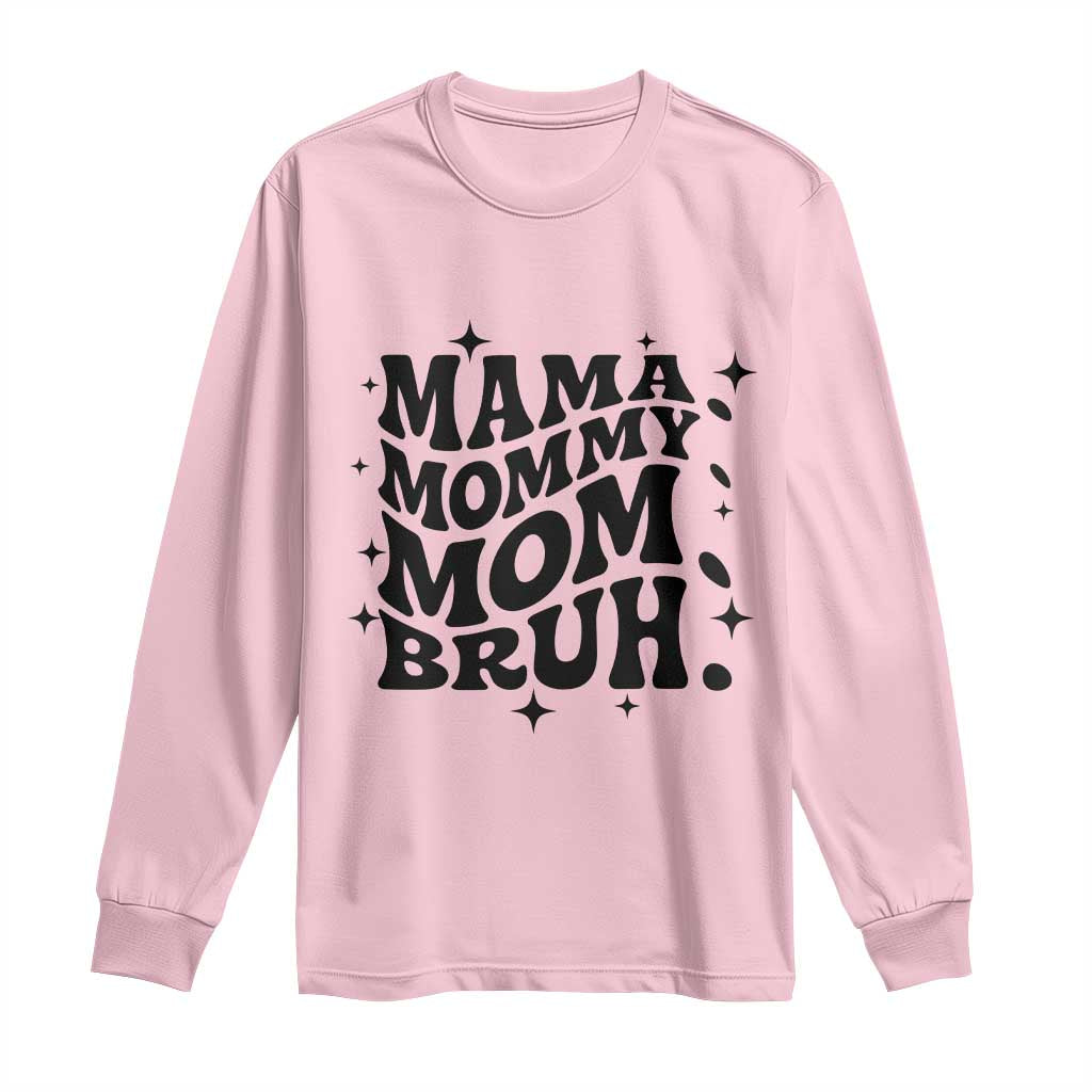 Mama Mommy Mom Bruh Long Sleeve Shirt Funny Mom Life Mother’s Day Gift