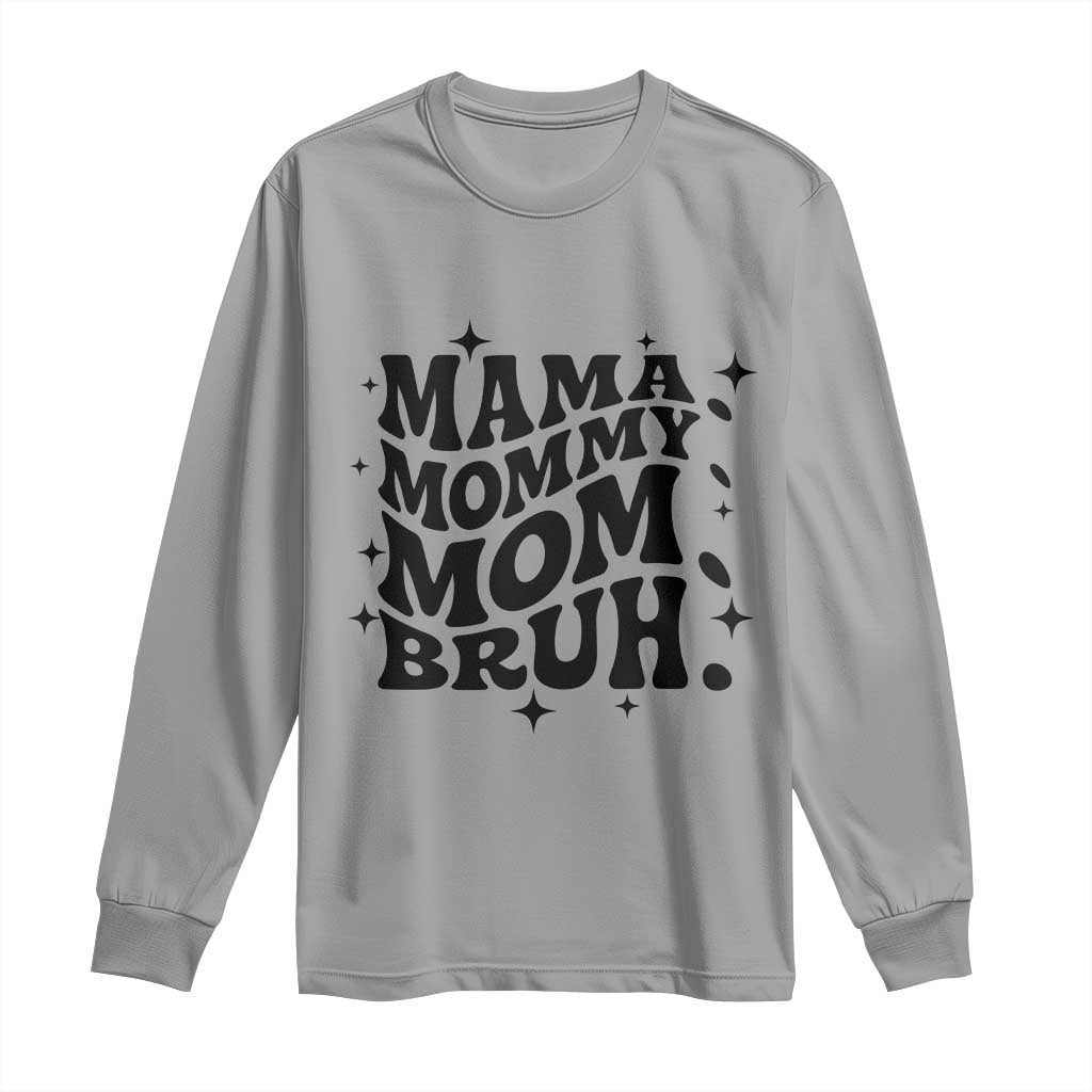 Mama Mommy Mom Bruh Long Sleeve Shirt Funny Mom Life Mother’s Day Gift