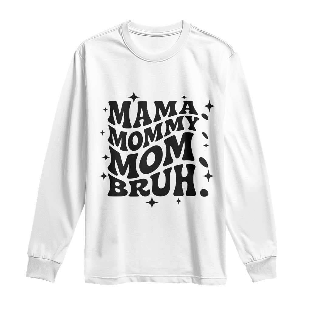 Mama Mommy Mom Bruh Long Sleeve Shirt Funny Mom Life Mother’s Day Gift