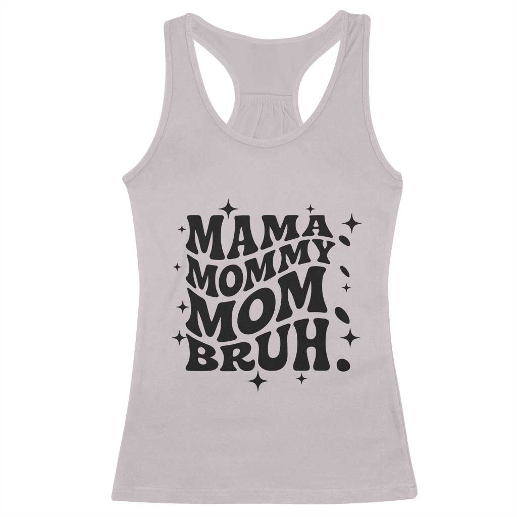 Mama Mommy Mom Bruh Racerback Tank Top Funny Mom Life Mother’s Day Gift