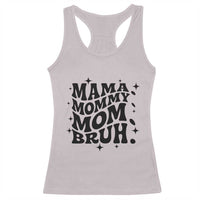 Mama Mommy Mom Bruh Racerback Tank Top Funny Mom Life Mother’s Day Gift