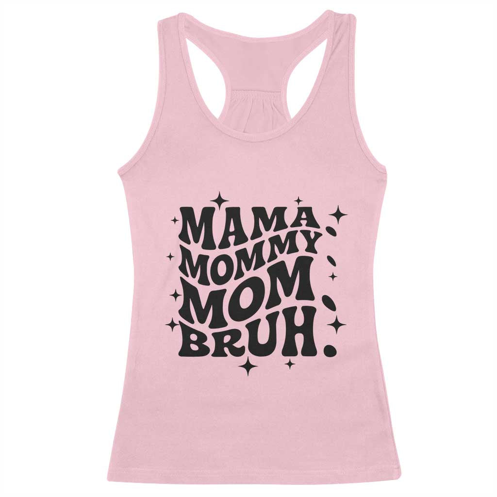 Mama Mommy Mom Bruh Racerback Tank Top Funny Mom Life Mother’s Day Gift