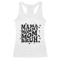Mama Mommy Mom Bruh Racerback Tank Top Funny Mom Life Mother’s Day Gift