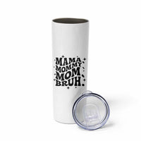 Mama Mommy Mom Bruh Skinny Tumbler Funny Mom Life Mother’s Day Gift